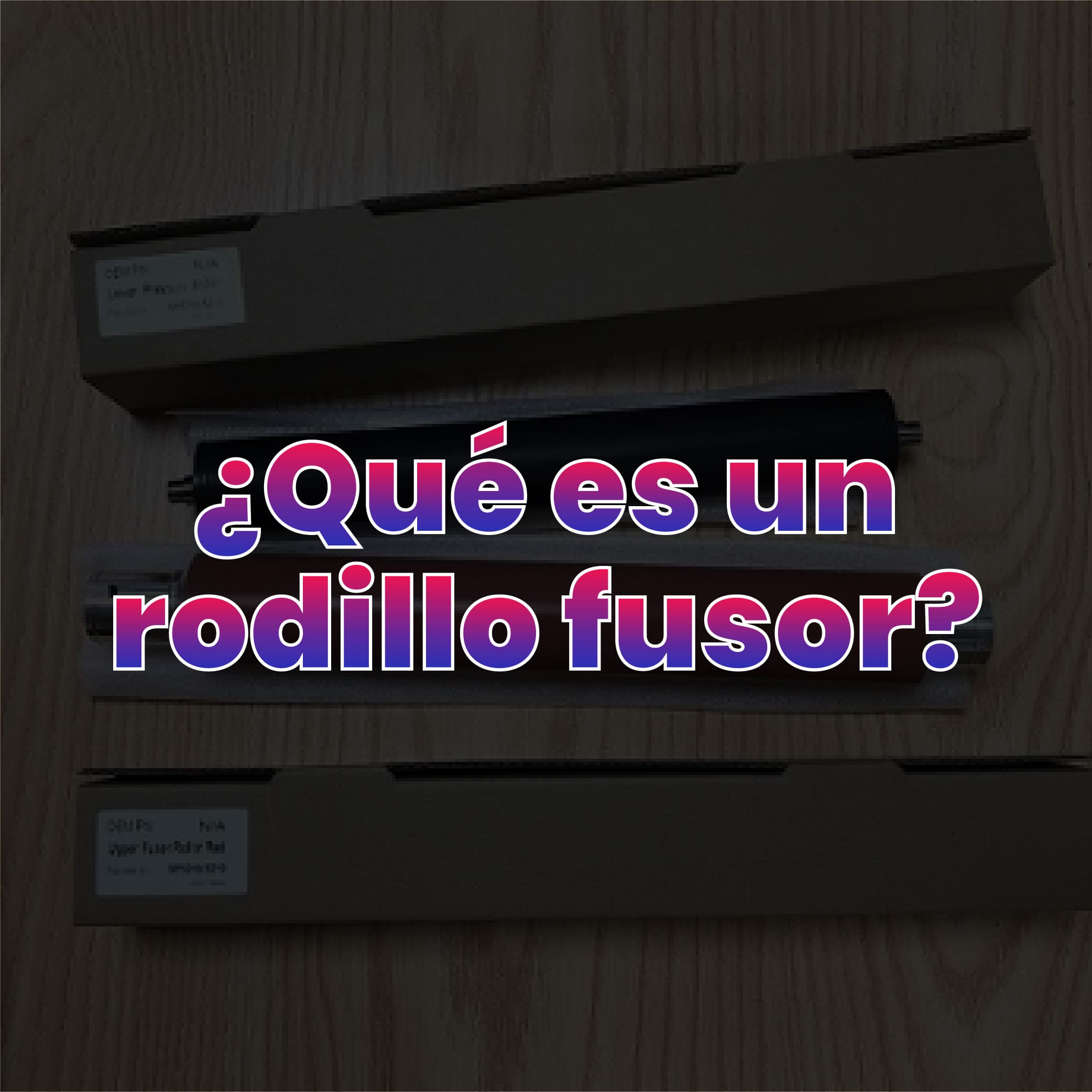 ¿Qué es un rodillo fusor?